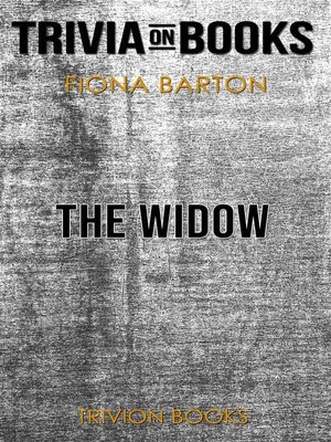 cover image of The Widow by Fiona Barton (Trivia-On-Books)